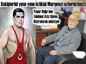 Rakiplerini yene yene İstiklal Marşımızı ezberletmişti