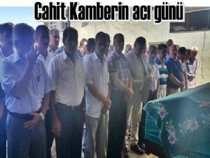 MHP Kavak İlçe Başkanı Cahit Kamber'in acı günü