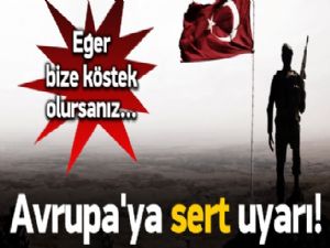 Ankara'dan Avrupa'ya sert uyarı mesajı