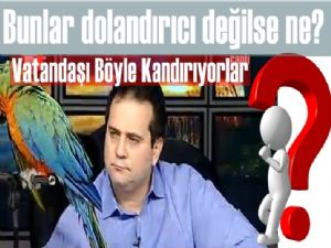 Cahil vatandaşı işte böyle dolandırıyorlar