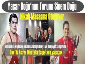 Yaşar Doğu'nun Torunu Sinem Doğu nikâh masasına oturuyor