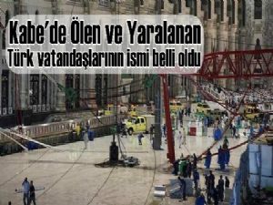 Kabe'de ölen ve yaralanan Türk Vatandaşlarının ismi belli oldu