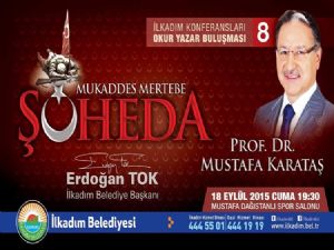 Mustafa Karataş'tan  İlkadım'da Şüheda konulu konferans