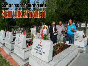 Samsun Yazarlar Derneğinden Şehitlik Ziyareti 