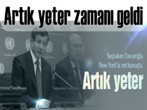 Başbakan Ahmet Davutoğlu: 'Artık Yeter'