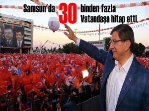 Davutoğlu Samsun'da 30 binden fazla vatandaşa hitap etti