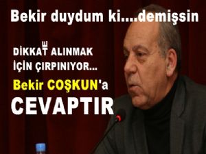  Bekir Coşkun duydum ki...demişsin