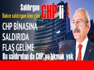 CHP binasına saldıranda yine bir CHP'liymiş