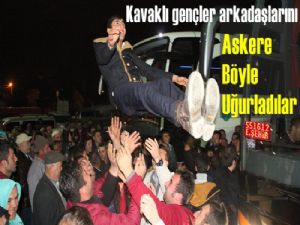 Kavak'lılardan coşkulu asker uğurlaması