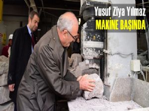 Yusuf Ziya Yılmaz makine başına geçti taş kırdı