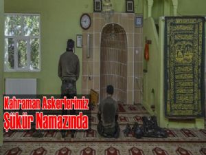 Kahramanlarımız teröristleri temizledi şükür namazına durdu