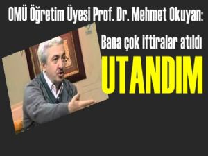 Prof. Dr. Mehmet Okuyan içini döktü 