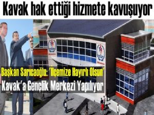 Kavak Gençlik Merkezine Kavuşuyor