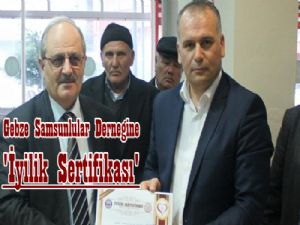 Gebze Samsunlular Derneğine 'İyilik Sertifikası' verildi