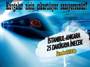 İstanbul-Ankara 25 dakika oluyor