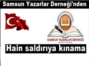 Samsun Yazarlar Derneği hain saldırıyı kınadı