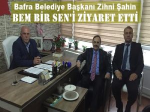 Bafra Belediye Başkanı Şahin'den BEM BİR-SEN'e ziyaret