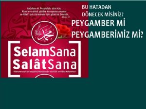 Peygamber mi Peygamberimiz mi?