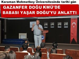 Prof. Dr. Gazanfer Doğu KMÜ'de babası YAŞAR DOĞU'yu anlattı