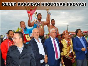 Başpehlivan Recep Kara Kırkpınar'a göz kırptı