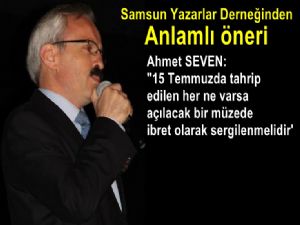 Ahmet  SEVEN'den  Demokrasi Müzesi önerisi
