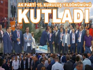 Sarıcaoğlu AK PARTİ'nin 15. Kuruluş Yıldönümü etkinliklerine katıldı