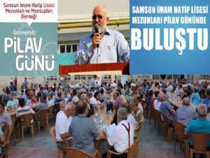 Samsun İmam Hatip Lisesi Mezunları Pilav Gününde buluştu