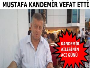  Eğitimci / İdareci Mustafa Kandemir vefat etti