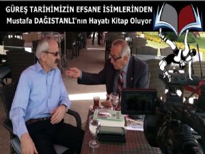 Mustafa DAĞISTANLI'nın Hayatı Kitap Olacak