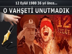 12 Eylül 1980 darbe mezalimini unutmayacak unutturmayacağız