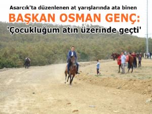 Osman Genç Asarcık'ta at binerek yarışmacılara destek verdi
