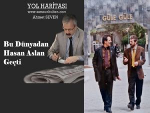  Bu Dünyadan Hasan Aslan Geçti