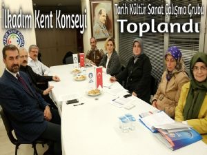 İlkadım Kent Konseyi Tarih Kültür Sanat Çalışma Grubu toplandı