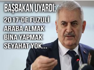 Başbakan Kurumları uyardı 'İsraf yok tasarruf var'