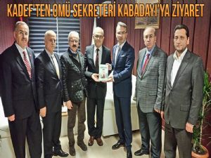 KADEF'ten OMÜ Sekreteri Menderes Kabadayıya Ziyaret