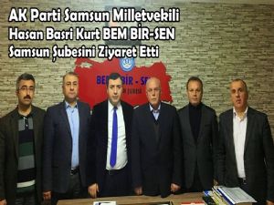 Hasan Basri Kurt BEM BİR-SEN Samsun Şubesini Ziyaret Etti