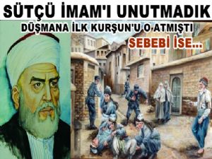 Sütçü İmam Bu Milletin unutulmaz kahramanıdır