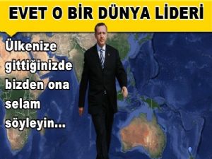 Recep Tayyip Erdoğan EVET O bir Dünya Lideri