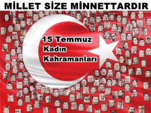 15 Temmuz darbe kalkışmasına dur diyen kadın kahramanlarımız 