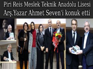 Piri Reis M.T.A Lisesi Arş.Yazar  Ahmet SEVEN'i konuk etti