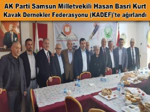 KADEF AK Parti Samsun Milletvekili Hasan Basri Kurt'u ağırladı