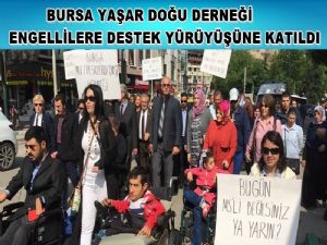 Bursa Yaşar Doğu Derneği Engellilere destek yürüyüşüne katıldı