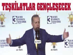 AK Parti Teşkilatları Gençleşecek