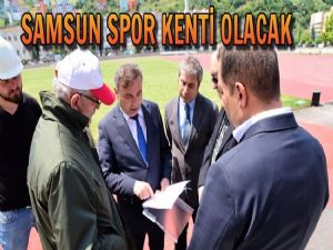 Samsun tam anlamıyla spor kenti olacak