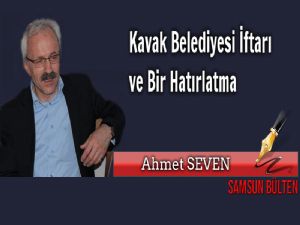 Kavak Belediyesi İftarı ve Bir Hatırlatma