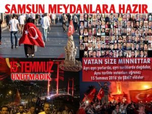 15 Temmuz'da Samsun Meydanlarda Olacak