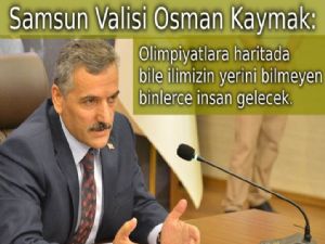 Vali Osman Kaymak: 'Samsun 5.sıraya sıçrayan il olacak'