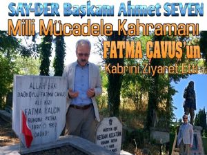 Ahmet Seven Fatma Çavuş'un Kabrini Ziyaret Etti 
