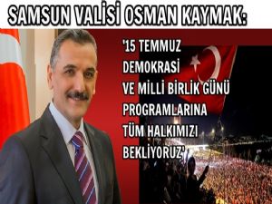 Samsun Valisi Osman Kaymak'tan 15 Temmuz Daveti