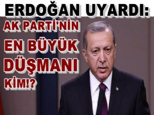 Erdoğan: AK PARTİ Teşkilatlarını uyardı